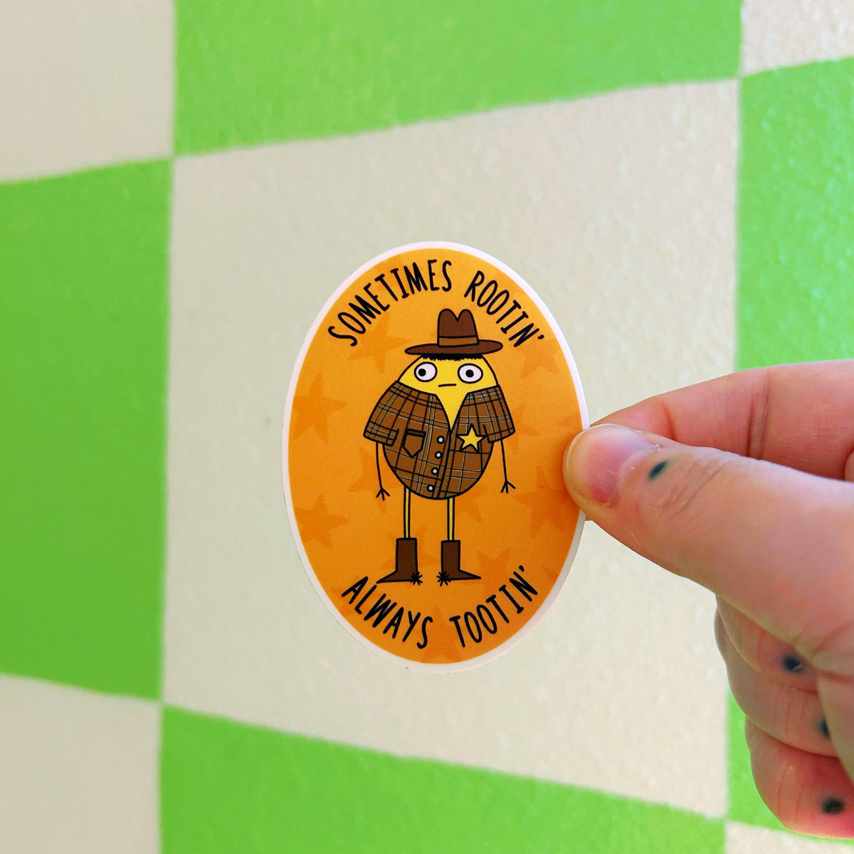 Sticker Sometimes Rootin’ Always Tootin’