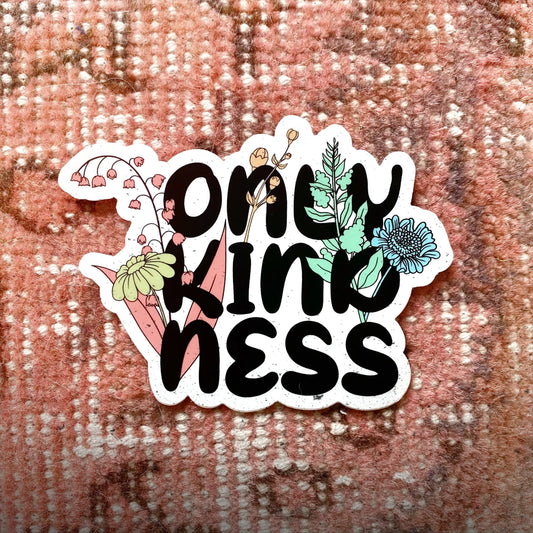 Sticker Only Kindness