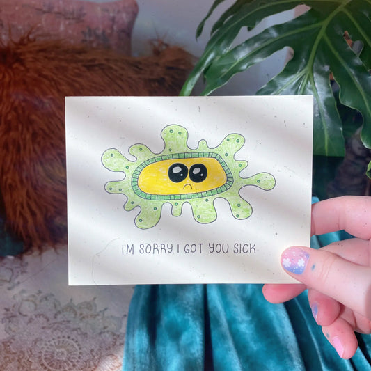 Sorry I Got You Sick