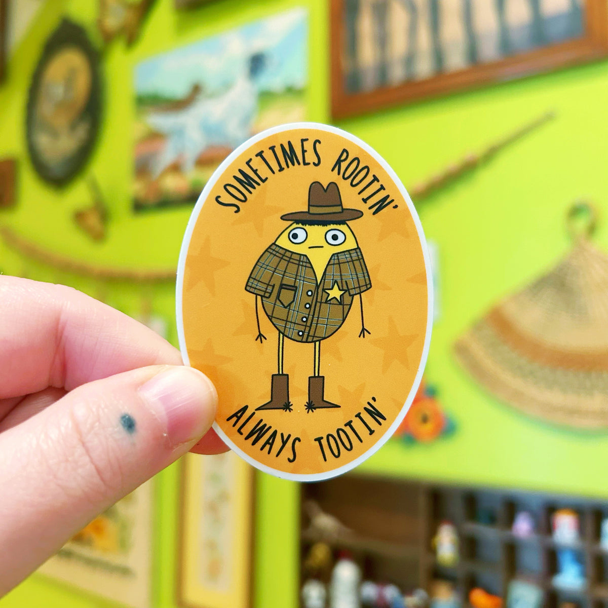 Sticker Sometimes Rootin’ Always Tootin’