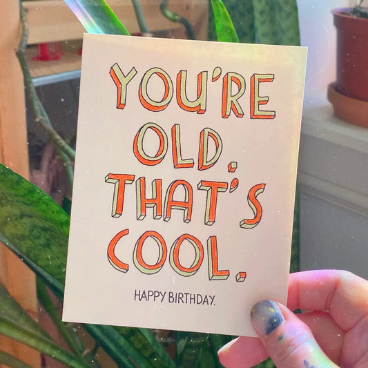 Birthday You’re Old