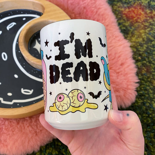 Coffee Mug I’m Dead