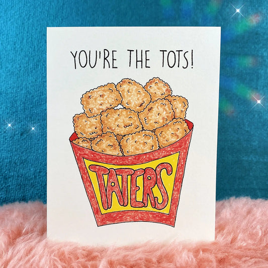 You’re the Tots