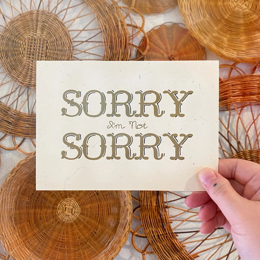 Sorry I’m Not Sorry